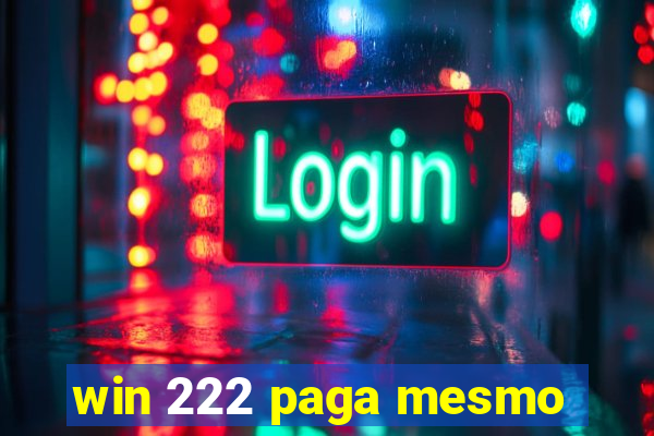 win 222 paga mesmo